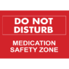 Do Not Disturb - Medication Safety Zone Sign